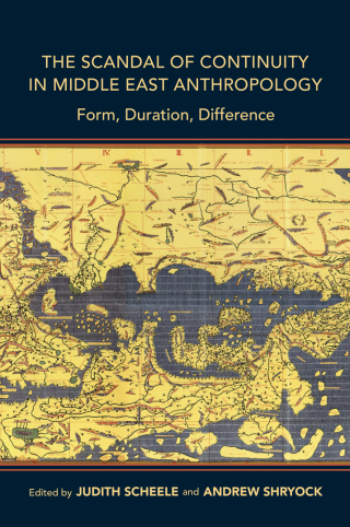 Cover image: The Scandal of Continuity in Middle East Anthropology 9780253043795