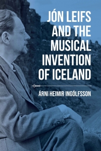 Titelbild: Jón Leifs and the Musical Invention of Iceland 9780253044051