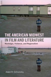 Titelbild: The American Midwest in Film and Literature 9780253045973
