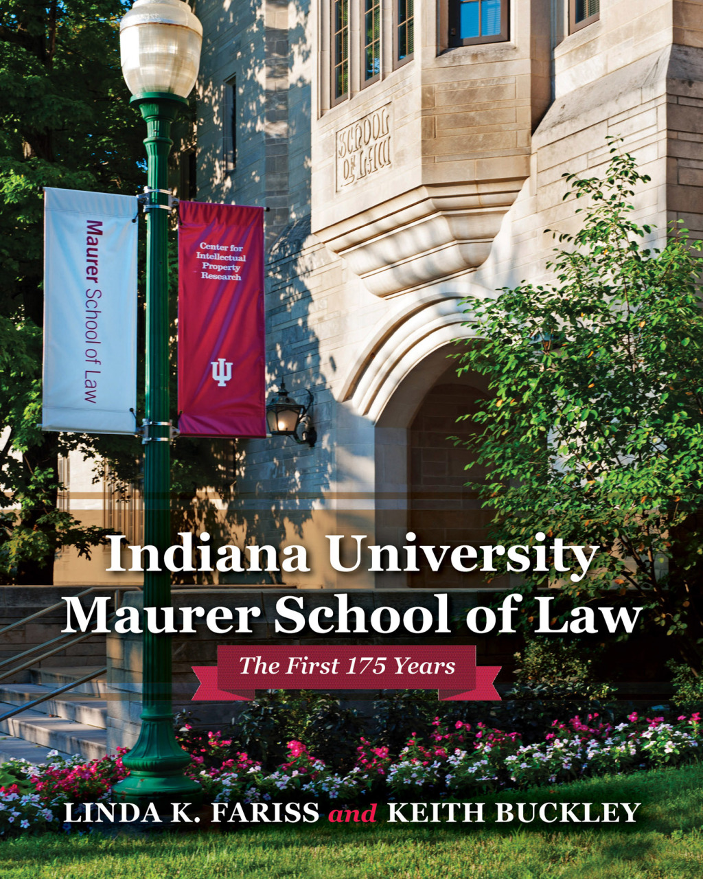 Indiana University Maurer School of Law The First 175 Years