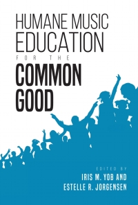 Cover image: Humane Music Education for the Common Good 9780253046901