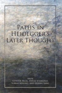 Cover image: Paths in Heidegger's Later Thought 9780253047205