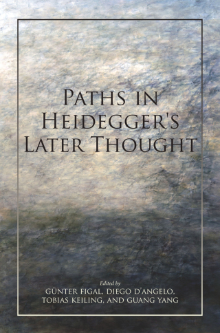 Cover image: Paths in Heidegger's Later Thought 9780253047205