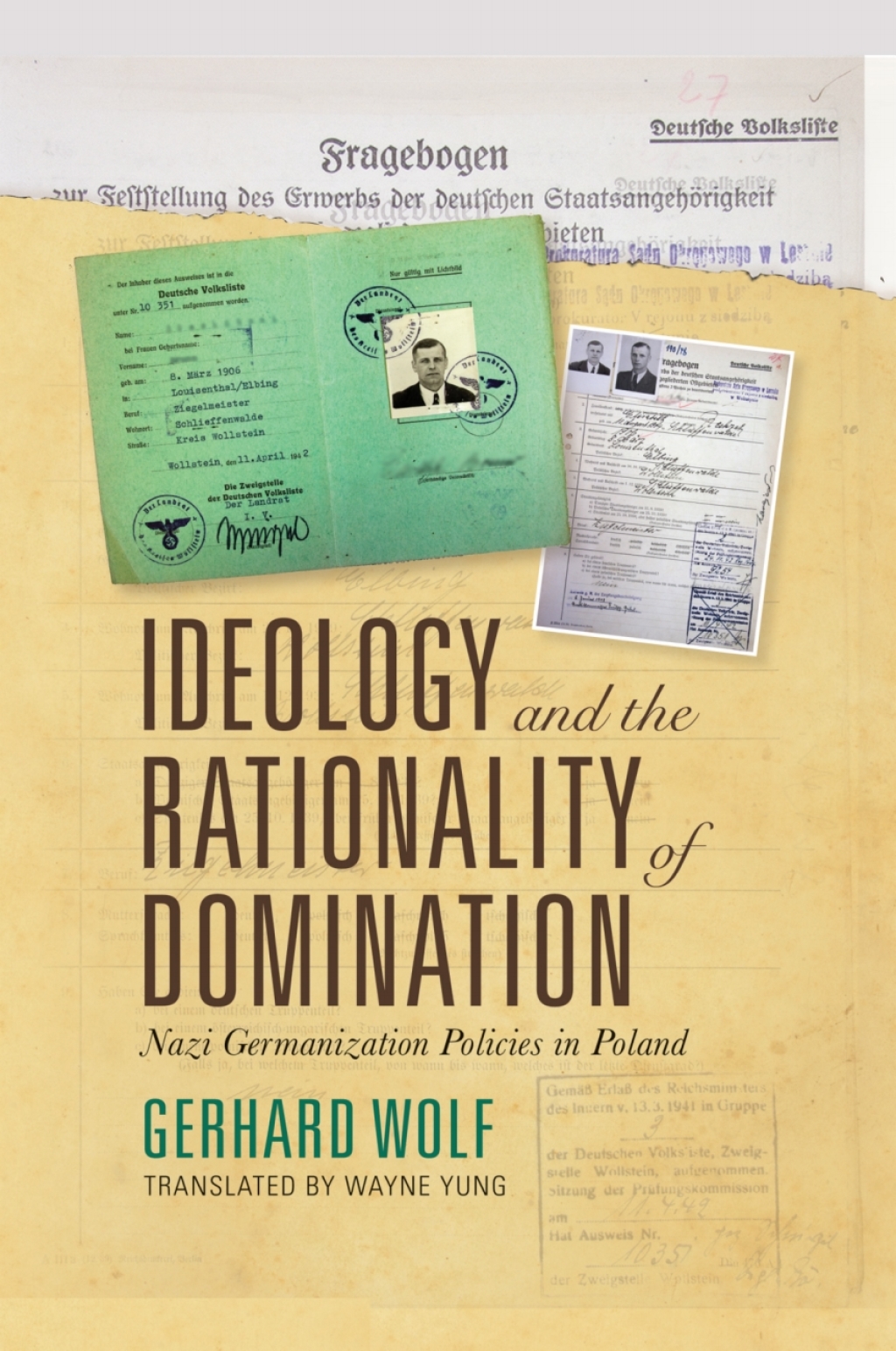 Ideology and the Rationality of Domination Nazi Germanization Policies in Poland