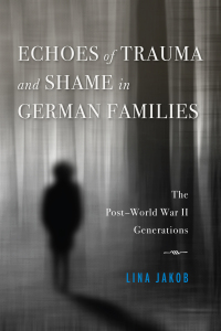 صورة الغلاف: Echoes of Trauma and Shame in German Families 9780253048240