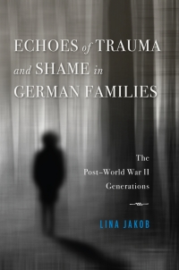 Titelbild: Echoes of Trauma and Shame in German Families 9780253048240