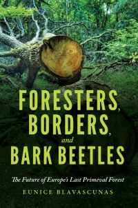 Cover image: Foresters, Borders, and Bark Beetles 9780253049605