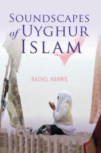 Titelbild: Soundscapes of Uyghur Islam 9780253050182