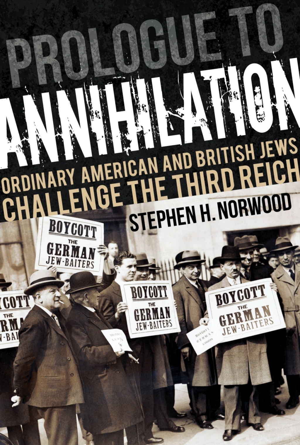 Prologue to Annihilation Ordinary American and British Jews Challenge the Third Reich