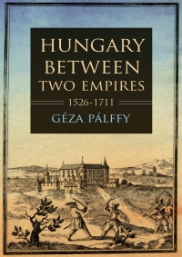 صورة الغلاف: Hungary between Two Empires 1526–1711 9780253054654