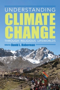Cover image: Understanding Climate Change through Religious Lifeworlds 9780253056047