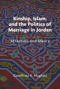 Omslagafbeelding: Kinship, Islam, and the Politics of Marriage in Jordan 9780253056443