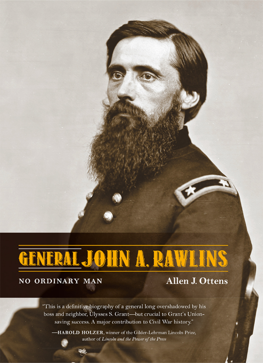General John A. Rawlins No Ordinary Man