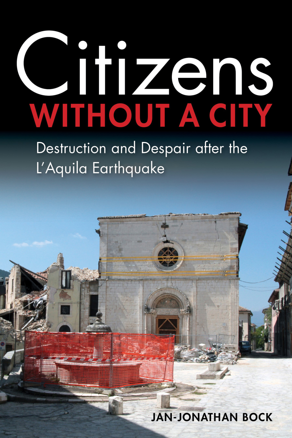 Citizens without a City Destruction and Despair after the L’Aquila Earthquake