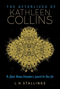 Cover image: The Afterlives of Kathleen Collins 9780253059031