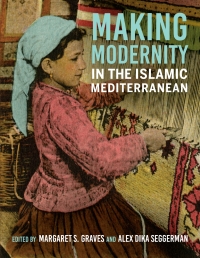 Titelbild: Making Modernity in the Islamic Mediterranean 9780253060341