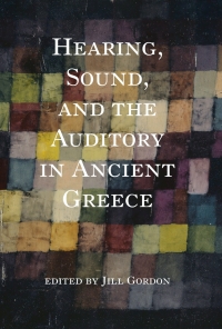 Imagen de portada: Hearing, Sound, and the Auditory in Ancient Greece 9780253062826