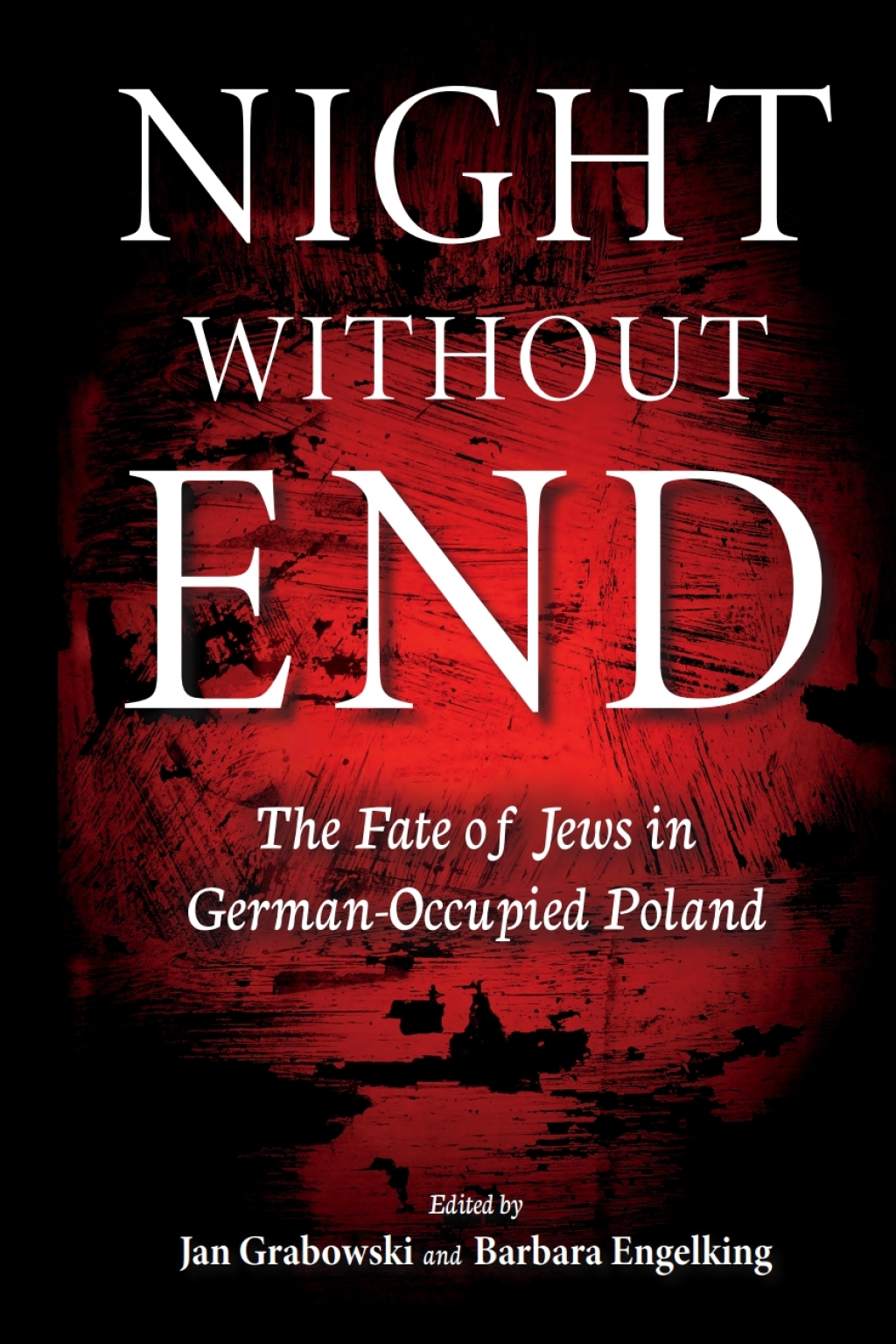 Night without End The Fate of Jews in German-Occupied Poland