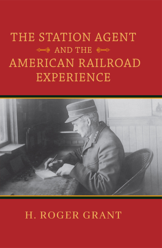 Cover image: The Station Agent and the American Railroad Experience 9780253064349