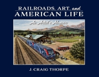 Omslagafbeelding: Railroads, Art, and American Life 9780253065360