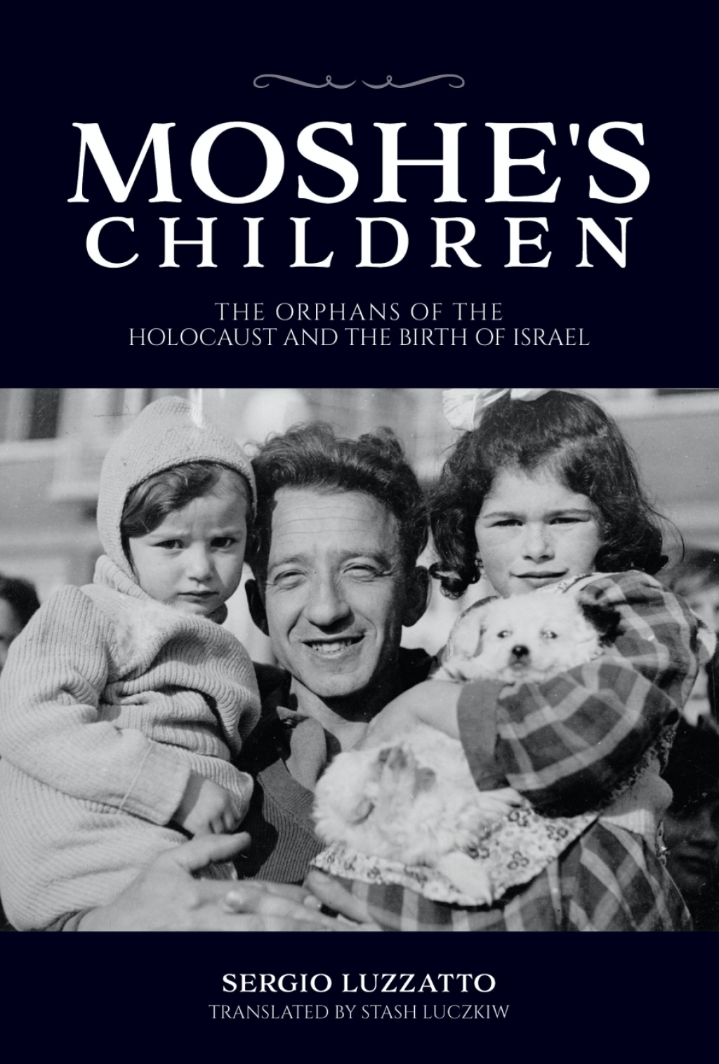 Moshe’s Children The Orphans of the Holocaust and the Birth of Israel