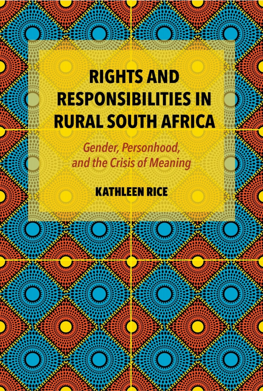 Rights and Responsibilities in Rural South Africa Gender, Personhood, and the Crisis of Meaning