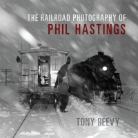 Omslagafbeelding: The Railroad Photography of Phil Hastings 9780253066497