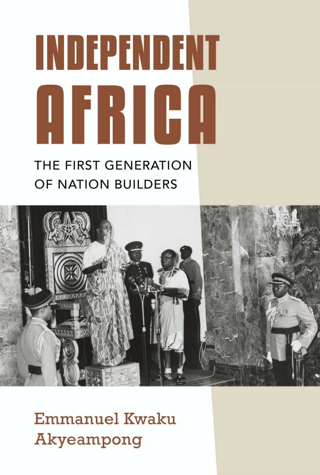 Independent Africa The First Generation of Nation Builders