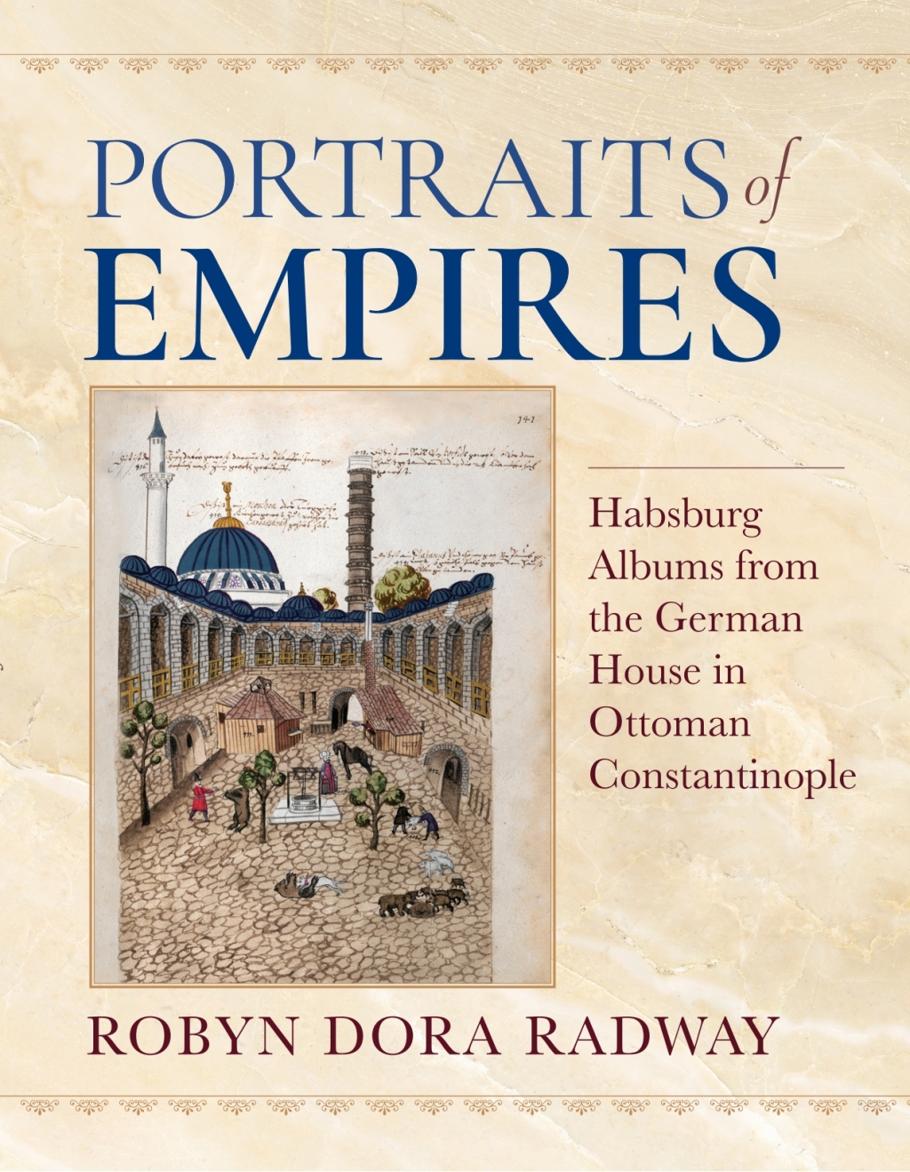 Portraits of Empires Habsburg Albums from the German House in Ottoman Constantinople