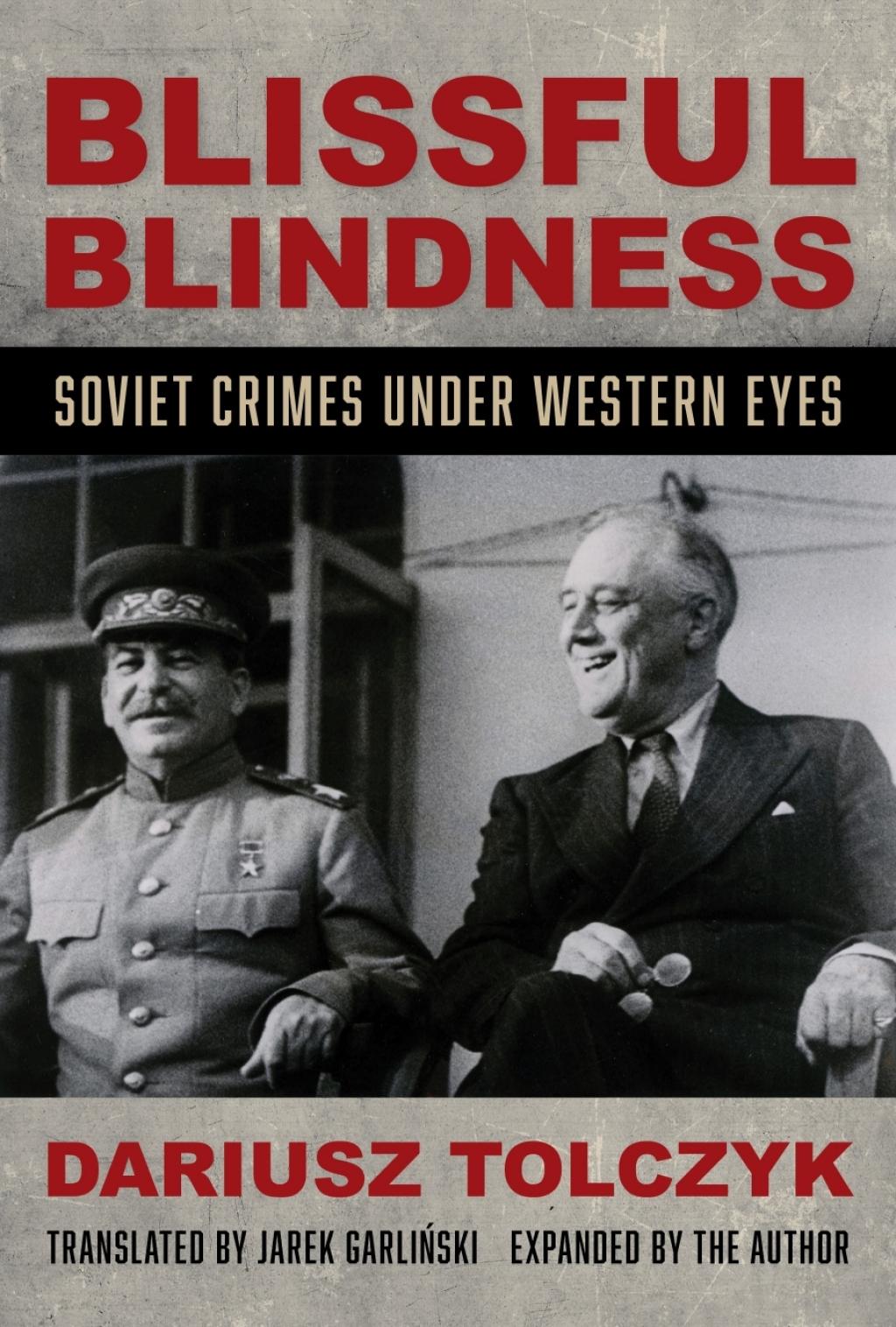 Blissful Blindness Soviet Crimes under Western Eyes