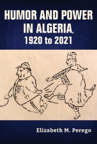 Imagen de portada: Humor and Power in Algeria, 1920 to 2021 9780253067609