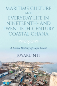 Imagen de portada: Maritime Culture and Everyday Life in Nineteenth- and Twentieth-Century Coastal Ghana 9780253067913