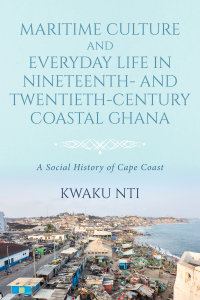 Titelbild: Maritime Culture and Everyday Life in Nineteenth- and Twentieth-Century Coastal Ghana 9780253067913