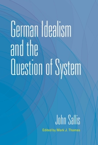 Imagen de portada: German Idealism and the Question of System 9780253069719