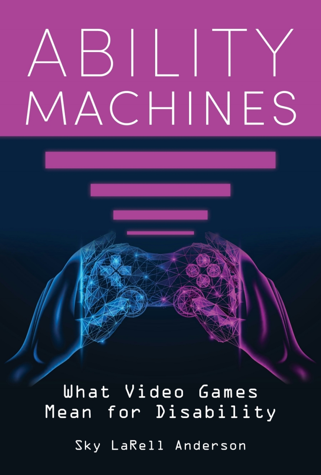 Ability Machines What Video Games Mean for Disability