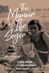 صورة الغلاف: The Memoir of Ilse Seger 9780253071545