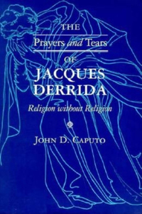 Cover image: The Prayers and Tears of Jacques Derrida 9780253211125