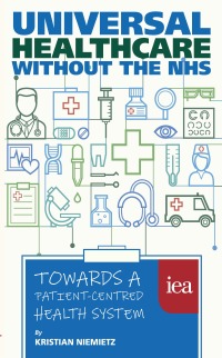 Imagen de portada: Universal Healthcare Without the Nhs 1st edition 9780255367370