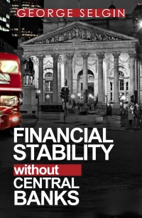 Cover image: Financial Stability Without Central Banks 1st edition 9780255367523