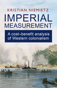 Imagen de portada: Imperial Measurement: A Cost–Benefit Analysis of Western Colonialism 9780255368391