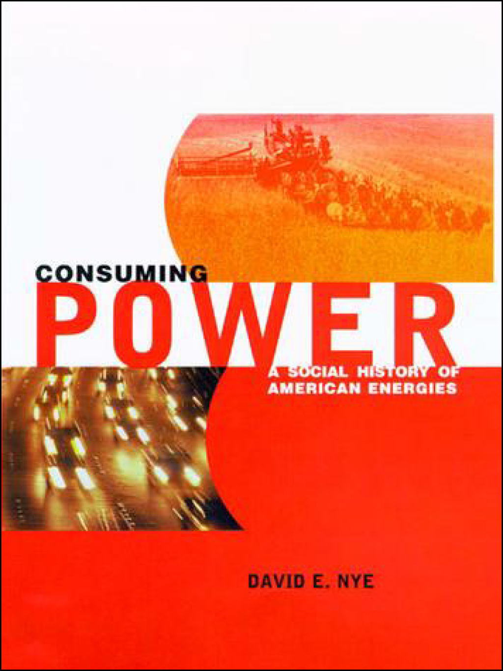 Consuming Power A Social History of American Energies