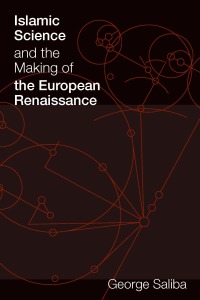 Cover image: Islamic Science and the Making of the European Renaissance 9780262195577