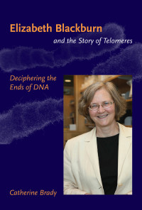 Cover image: Elizabeth Blackburn and the Story of Telomeres 9780262026222
