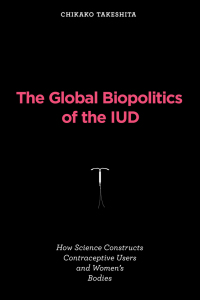 Cover image: The Global Biopolitics of the IUD 9780262016582