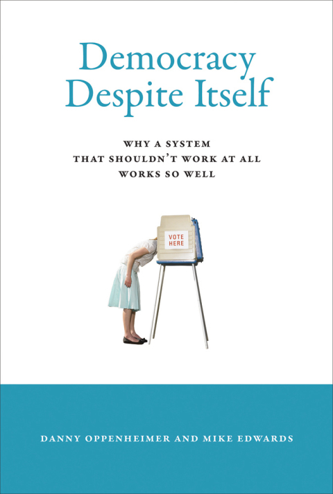 Democracy Despite Itself: Why a System That Shouldn't Work at All Works So Well - FULL INSTANT DOWNLOAD | PDF DOCX EPUB