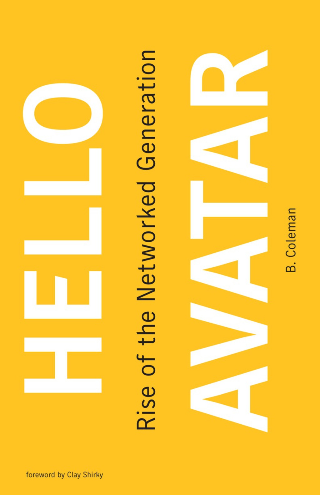 Hello Avatar Rise of the Networked Generation