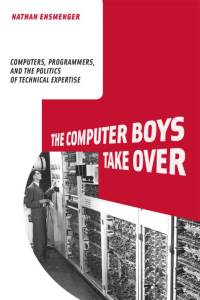 Cover image: The Computer Boys Take Over 9780262050937