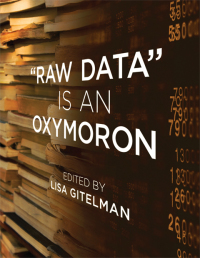 Cover image: Raw Data Is an Oxymoron 9780262518284