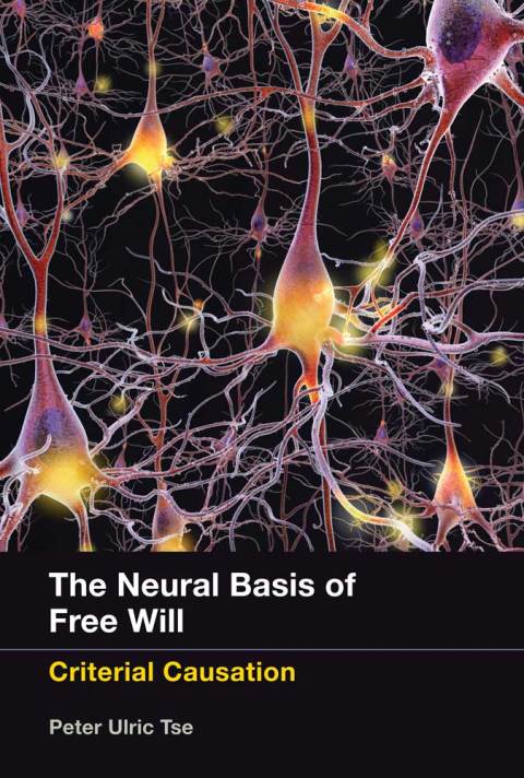 The Neural Basis of Free Will: Criterial Causation - FULL INSTANT DOWNLOAD | PDF DOCX EPUB