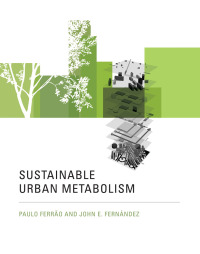 Cover image: Sustainable Urban Metabolism 9780262019361